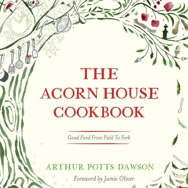 The Acorn House Cookbook by Arthur Potts-Dawson