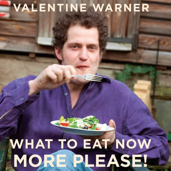 What to Eat Now: More Please! by Valentine Warner
