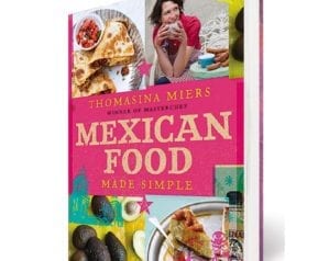 Mexican Food Made Simple by Tommi Miers