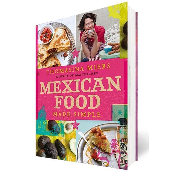 Mexican Food Made Simple by Tommi Miers